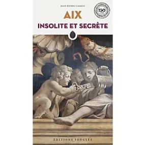 AIX INSOLITE ET SECRETE