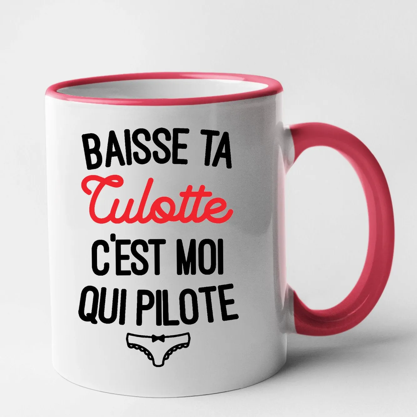 Mug Baisse ta culotte c'est moi qui pilote