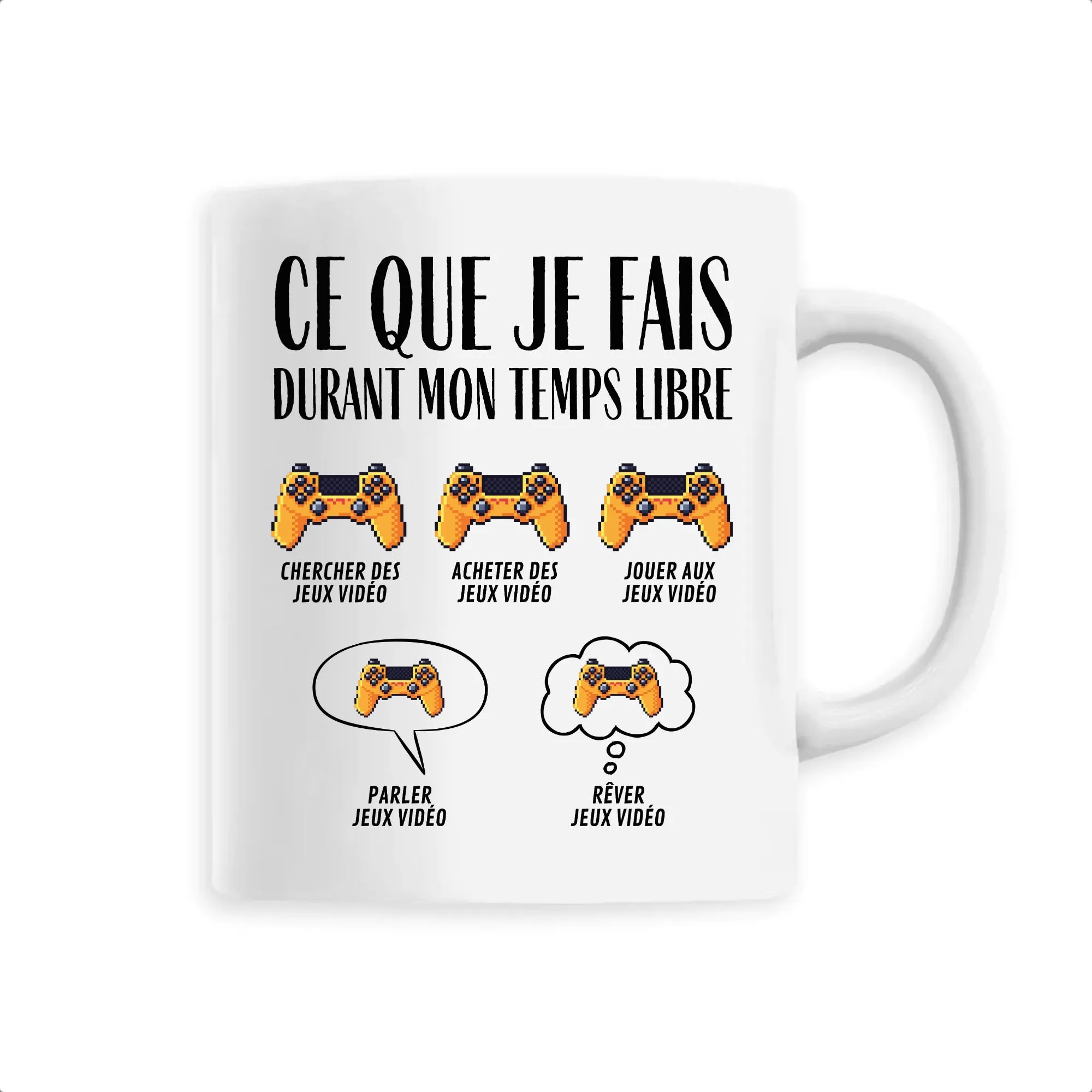 Mug Ce que je fais durant mon temps libre Jeux vidéo