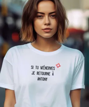 T-Shirt Si tu m'énerves je retourne à Antony