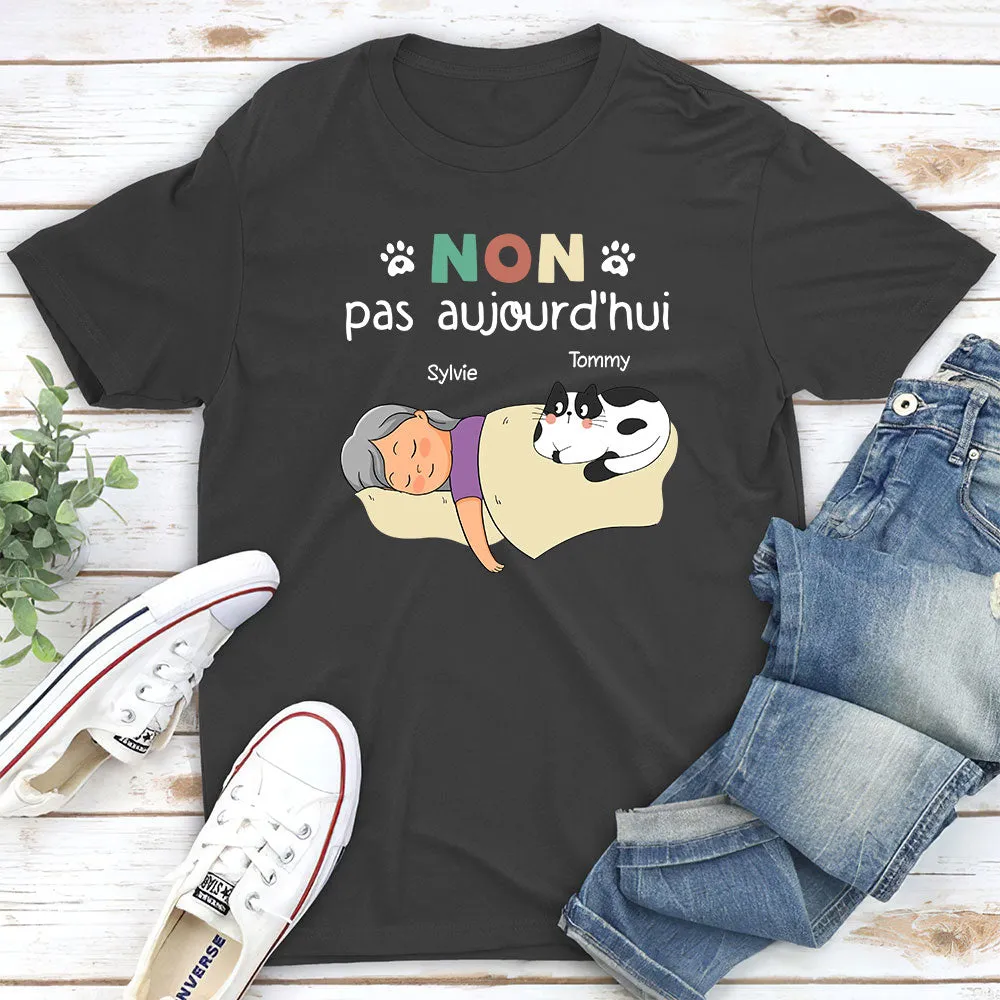 T-shirt Unisex Personnalisé - Non, Pas Aujourd‘hui