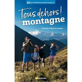 TOUS DEHORS A LA MONTAGNE