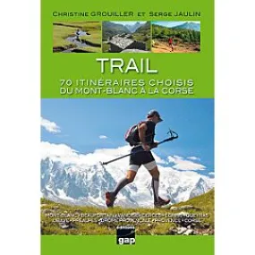 TRAIL 70 ITINERAIRES DU MT BLANC A LA CORSE